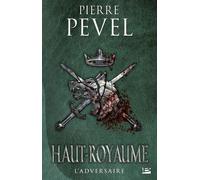 Haut-Royaume - Tome 4 - L'adversaire