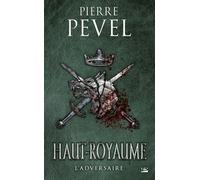 Haut-Royaume, T4 : L'Adversaire
