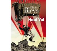 Haut vol - Olivier Bleys - Gallimard - broché - Roman
