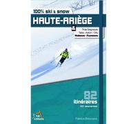 Haute-Ariège 82 itinéraires, du débutant au skieur de pente raide ; plus de 150 descentes - Patrice Descuns - 3 Sup Eds - broché - Guide