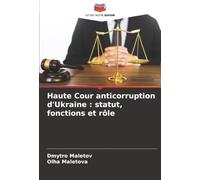 Haute Cour anticorruption d'Ukraine : statut, fonctions et rôle