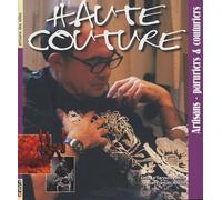 Haute couture: Artisans-paruriers & couturiers