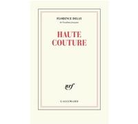 Haute couture Florence Delay (Auteur)