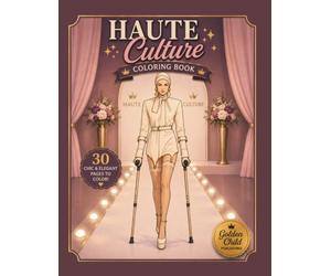 Haute Culture: A Fashion Coloring Book Celebrating Iconic Style, Disability, and Visible Difference