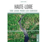 Haute-Loire. 100 lieux pour les curieux - Marc Nevoux - Bonneton Christine Eds - broché - Guide