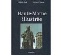 Haute-Marne illustrée (version toilé) Edition toilée - Frédéric Chef - Le Pythagore Eds - relié - Beau livre