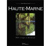 Haute-Marne : Mille visages à découvrir