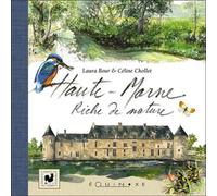 Haute-Marne - riche de nature - Laura Bour - Equinoxe - relié - Beau livre