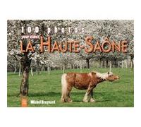 Michel Brégnard – Haute-Saône (100 photos pour aimer la) – broché