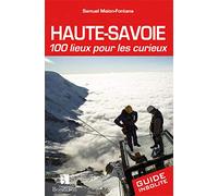 Haute-Savoie. 100 lieux pour les curieux