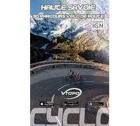 Haute savoie 30 parcours velo de route 30 parcours vélo de route - Collectif - Vtopo - broché - Guide