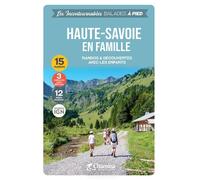 Haute-savoie en famille Randos et découvertes avec les enfants - Valérie Bocher - Chamina Eds - broché - Guide