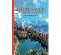 Haute-Savoie, entre lacs et montagnes: Photos et idées de sorties