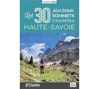 Haute-savoie les 30 plus beaux sommets - V. Bocher - Chamina Eds - broché - Guide