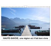 HAUTE-SAVOIE, une région où il fait bon vivre (Calendrier mural 2025 DIN A4 vertical), CALVENDO calendrier mensuel: Découvrez la Haute-Savoie autrement