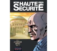 Haute Sécurité Cycle 2 - Tome 1 - Les Nouveaux Maîtres