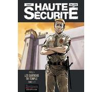 Haute sécurité - Tome 1 - Les gardiens du temple - tome 1/2