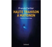 Haute trahison à Matignon Franck Cartier (Auteur)