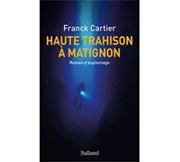 Haute trahison à Matignon: Roman d'espionnage