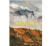 Hautes-Alpes insolites: Découvertes et randonnées