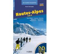 Hautes-Alpes T.2: Champsaur, Valgaudemar, Embrunais, Gapençais, Dévoluy, Pays du Buëch