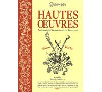 Hautes Oeuvres - Petit Traité D'humanisme À La Française