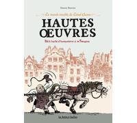 Hautes Oeuvres, Petit Traité D'humanisme À La Française - Le Musée Insolite De Limul Goma