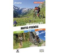 Hautes-pyrenees 100 itineraires vtt familles/inities/experts - N. Watteau - Vtopo - broché - Guide
