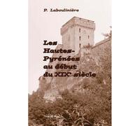 Hautes-Pyrénées au début du 19e siècle - Pierre Laboulinière - Monhelios - broché - Etude