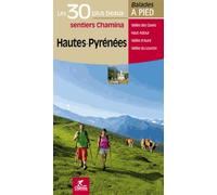 Hautes-Pyrenées Les 30 plus beaux sentiers