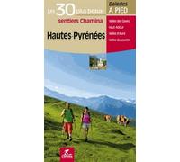 Hautes-Pyrenées Les 30 plus beaux sentiers