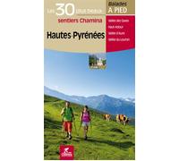 Hautes-pyrenees les 30 plus beaux sentiers - Bruno Marin - Chamina Eds - broché - Guide