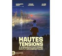Hautes tensions: 9 scénarios pour penser nos futurs énergétiques
