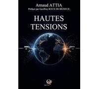 Hautes tensions Lignes de force d'un monde en mutation - Arnaud Attia - Quid Novi - broché - Essai
