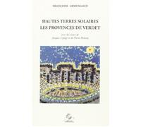 Hautes terres solaires Les Provences d'André Verdet - Françoise Armengaud - Melis Eds - broché - Biographie