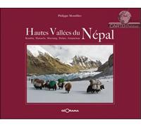 Hautes vallées du Népal - Dolpo, Mustang, Kumbu, Manaslu, Annapurnas Kumbu, Manaslu, Mustang, Dolpo - Philippe Montillier - Georama - broché - Beau livre