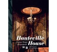 Hauteville house - victore hugo decorateur Collectif (Auteur)