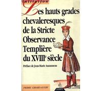 Hauts grades chevaleresques de la stricte observance templiere du 18eme siecle - Pierre Girard-Augry - Dervy-Livres - broché - Etude