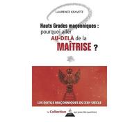 Hauts Grades Maçonnique - Pourquoi Aller Au-Delà De La Maîtrise ?