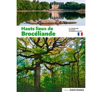Hauts lieux de Brocéliande - Claudine Glot - Ouest France - broché - Guide