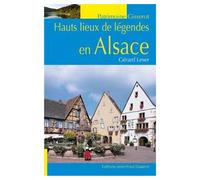 Hauts lieux de légendes en Alsace - Gérard Leser - Gisserot Editions - broché - Contes / Légendes
