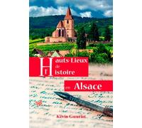 Hauts Lieux De L'Histoire En Alsace