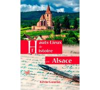 Hauts Lieux De L'Histoire En Alsace
