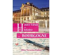 Hauts-Lieux De L'histoire En Bourgogne