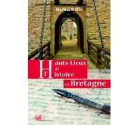 Hauts lieux de l'histoire en Bretagne - Bernard Rio - Papillon Rouge - relié - Essai
