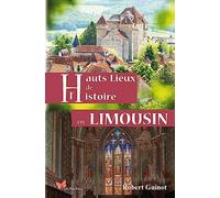 Hauts lieux de l'histoire en Limousin