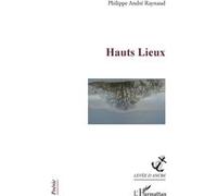 Hauts Lieux Philippe André Raynaud (Auteur)