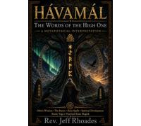 Havamal: The Words of the High One: A Personal Interpretation