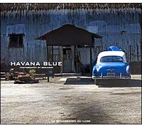 Havana blue - Benjamin Struelens - Luc Pire - broché - Beau livre