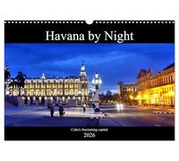 Havana by Night - Cuba's fascinating capital (Wall Calendar 2026 DIN A3 landscape), CALVENDO 12 Month Wall Calendar: Sights of Havana in the evening